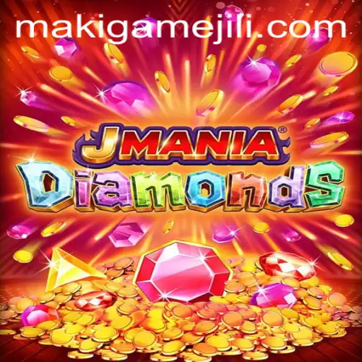 Exploring the Thrilling World of JManiaDiamonds: A MAKIGAME Adventure