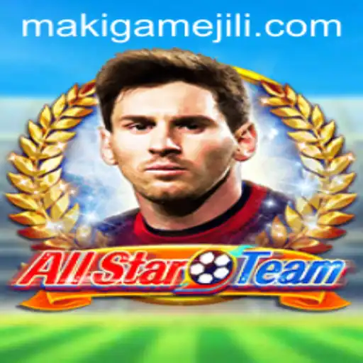AllStarTeam: Revolutionizing Collaborative Gaming with MAKIGAME